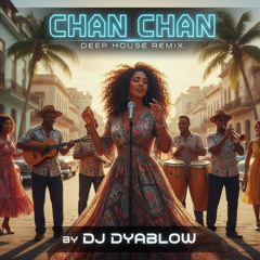Chan Chan - Cuban Deep House REMIX