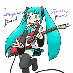 Intergalactic Bound(オヨイダキビスRemix)