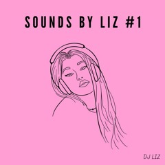 DJ LIZ - SOUNDS BY LIZ #1 (HOSTED BY COCOCHAREL)