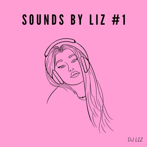 DJ LIZ - SOUNDS BY LIZ #1 (HOSTED BY COCOCHAREL)