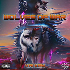 KAI KEN - WOLVES OF WAR (Prod. Vinylogic)