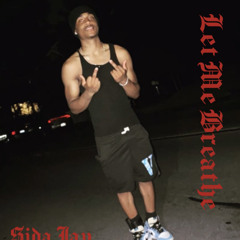 LetMeBreathe- SIDA JAY