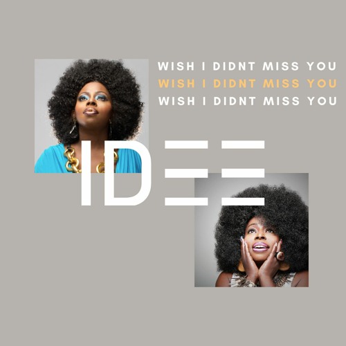 Angie Stone - Wish I Didn't Miss You (IDEE EDIT)