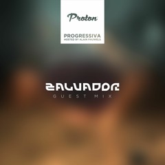 PROGRESSIVA - Proton Radio - Zalvador Guest Mix