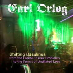 Shifting Basslines (From the Forest of Your Problems to the Forest of Undilated Love)