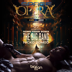 Ep 2023.05 SongKran 2023 The Big Bang Space Odyssey - Big Fan Edit by Nicko Romeo