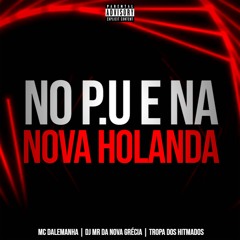 No P.U e na Nova Holanda