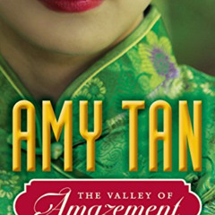 Get KINDLE 📂 The Valley of Amazement by  Amy Tan PDF EBOOK EPUB KINDLE