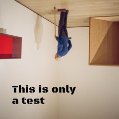 THIS IS ONLY A TEST.