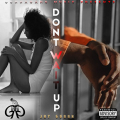Jay Gunna-Dont Wait Up