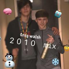 2010 mix - Greg walsh 🥬🙏