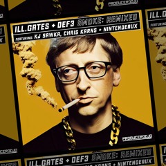 Ill.Gates Smoke Ft. Def3 (Lucien Francis Remix)