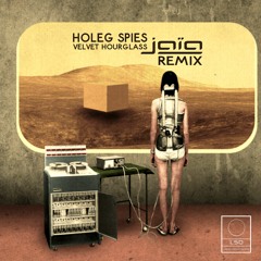 HOLEG SPIES - Velvet Hourglass (JAIA Remix)