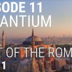 Byzantium - Last Of The Romans (Part 1 Of 2)