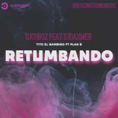 Retumbando El Dembow | Tito El Bambino & PlanB (Prod.By DjChikiz & DjDaxmer)