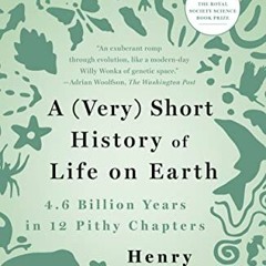[Get] EBOOK EPUB KINDLE PDF A (Very) Short History of Life on Earth: 4.6 Billion Years in 12 Pithy C