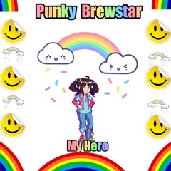 Punky Brewstar My Hero