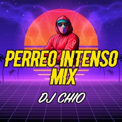 PERREO INSTENSO MIX DJ CHIO