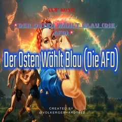 Der Osten Wählt Blau (Die AFD)