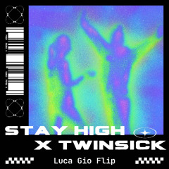 Stay High X Twinsick (Luca Gio Flip) (FILTERED FOR COPYRIGHT)