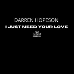 I JUST NEED YOUR LOVE (PROD BY TINOHITS)
