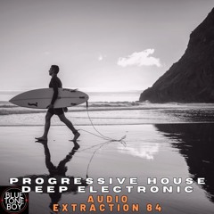 Audio Extraction 84 ~ #ProgressiveHouse #DeepElectronic Mix