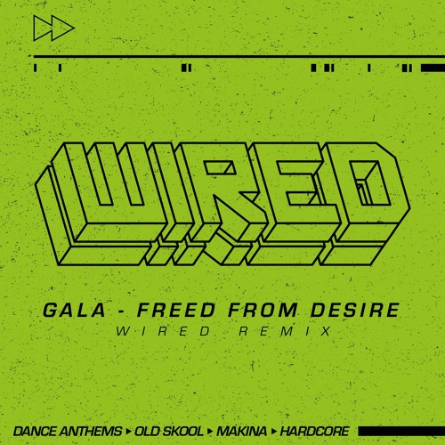 Gala - Freed from Desire (Wired Remix)