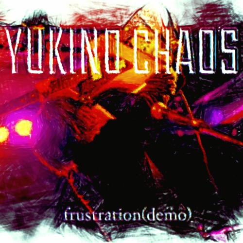 yukino chaos/frustration(studio demo 2016 version)