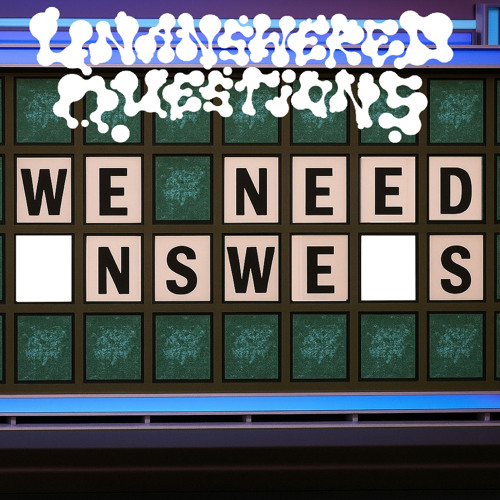 We need answers!