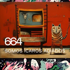 Ep 664 - Somos Ícaros Adiados