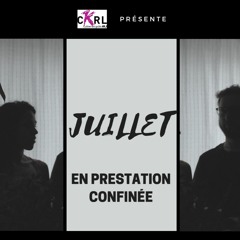 La Prestation confinée de Juillet