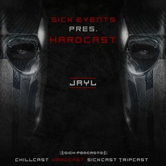 [HardCast] Sick Events pres. JAYL