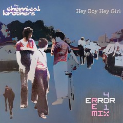 The Chemical Brothers - Hey Boy Hey Girl (Error 401 Remix) [Free Download]