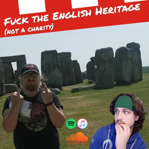 Episode 41 - Fuck The English Heritage (Not a Charity)