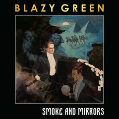 Blazy Green - Smoke and Mirrors - 01 Heat Packs feat. Mad1ne & Jamar Equality.wav