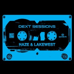 DEXT Sessions [with Haze & Lakewest]