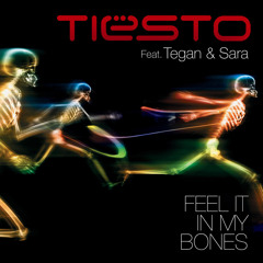 Feel It In My Bones (feat. Tegan Rain Quin & Sara Quin)