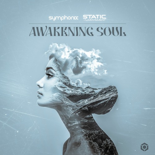 Symphonix & Static Movement - Awakening Soul [BLUE TUNES] OUT NOW!!!