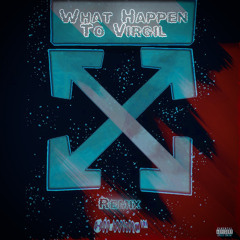 What Happen To Virgil (Remix)