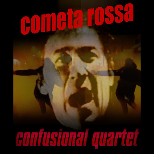 Stream Cometa Rossa by Confusional Quartet | Listen online for free on ...