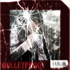 Bulletproof (Ft-Scoob)