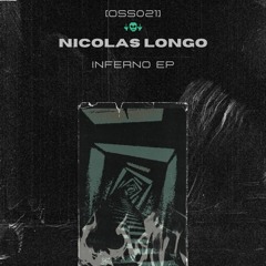 [OSS021] Nicolas Longo - Inferno EP (Snippets)