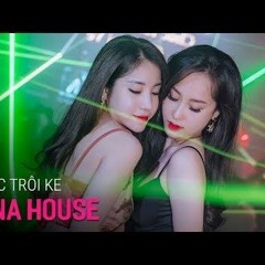 Vinahouse 2021 Thai Hoang Trôi Ke Full Track