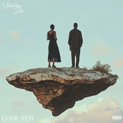 Come Stay