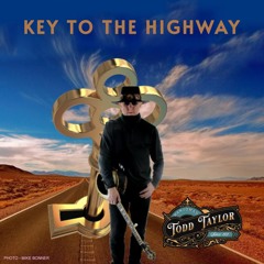 KEY TO THE HIGHWAY TODD TAYLOR