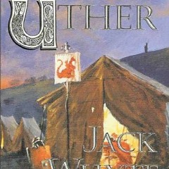 GET PDF 📍 Uther (Camulod Chronicles Book 7) by  Jack Whyte [EPUB KINDLE PDF EBOOK]