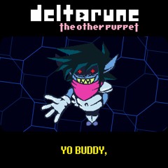 [Deltarune: The Other Puppet] - YO BUDDY,