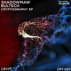 Shadowmaw, Bultech - Cryptography (Original Mix)[Preview]