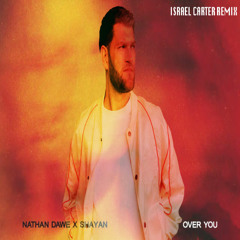 Nathan Dawe x Shayan - Over You (Israel Carter Remix)