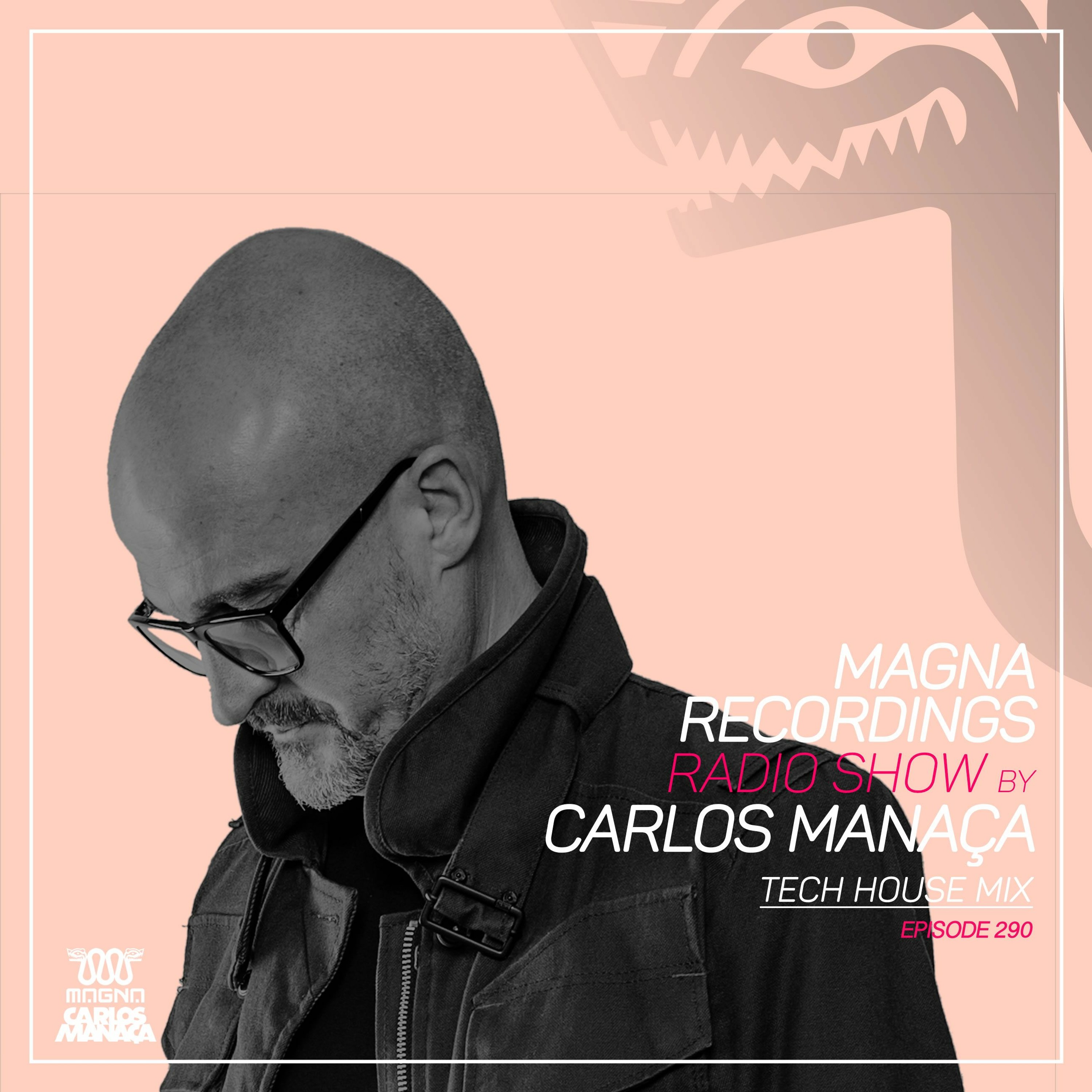 Magna Recordings Radio Show By Carlos Manaça 290 | Tech House Mix episode artwork